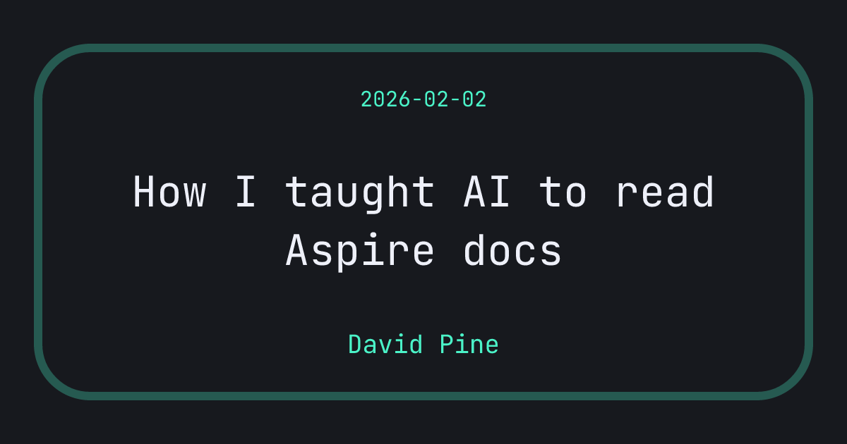 How I taught AI to read Aspire docs - David Pine — @IEvangelist
